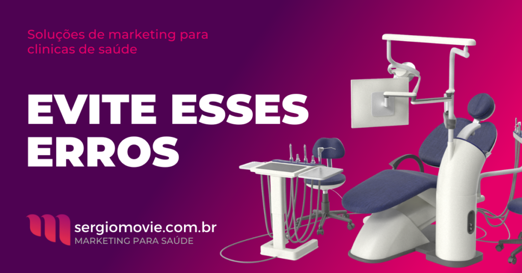 Evite esses erros comuns no marketing odontológico e conquiste mais pacientes