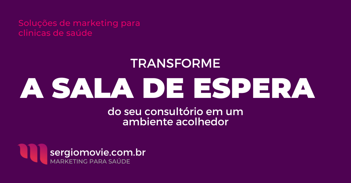 Transforme a sala de espera do seu consultório em um ambiente acolhedor